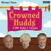 Crowned Hudds: A BBC Radio 4 comedy