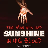 The man who had sunshine in his blood: A ballad of light and dark