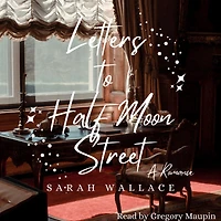 Letters to Half Moon Street: A Queer Historical Romance