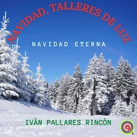 Navidad, Talleres de Luz: Navidad Eterna