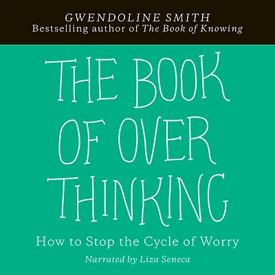the Book of Overthinking: How to Stop Cycle Worry