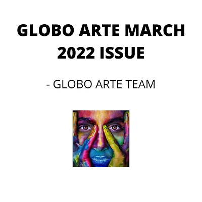 GLOBO ARTE MARCH 2022 ISSUE: AN art magazine for helping artist in their art career