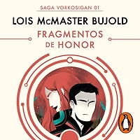 Fragmentos de honor (Las aventuras Miles Vorkosigan 1)