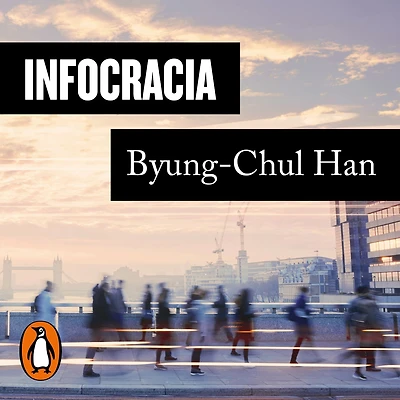 Infocracia: la digitalización y crisis de democracia