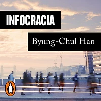 Infocracia: la digitalización y crisis de democracia