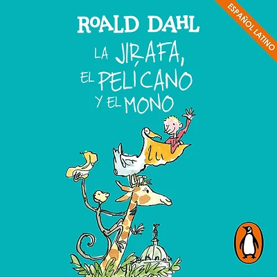 La Jirafa, el Pelícano y Mono (Colección Alfaguara Clásicos)