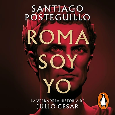 Roma soy yo: La verdadera historia de Julio César (Serie 1) / I Am Rome