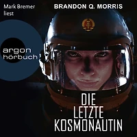 Die letzte Kosmonautin (Ungekürzte Lesung)