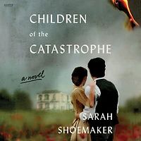 Children of the Catastrophe: A Novel