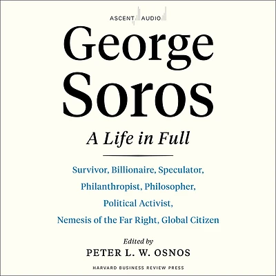 George Soros: A Life Full