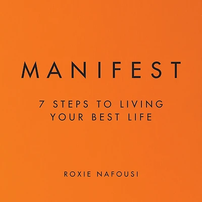 Manifest: 7 Steps to Living Your Best Life