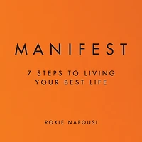 Manifest: 7 Steps to Living Your Best Life