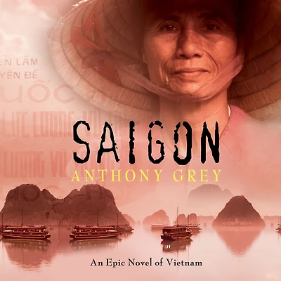 Saigon: An Epic Novel of Vietnam