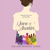 Jane of Austin: A Novel of Sweet Tea and Sensibility