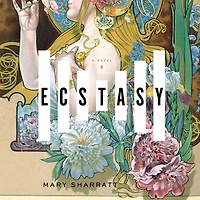 Ecstasy: A Novel