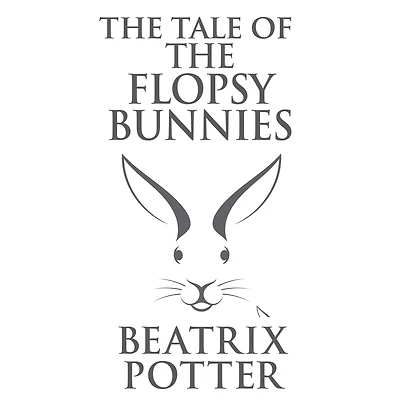 the Tale of Flopsy Bunnies