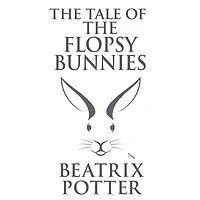 the Tale of Flopsy Bunnies