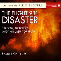 the Flight 981 Disaster: Tragedy, Treachery, and Pursuit of Truth