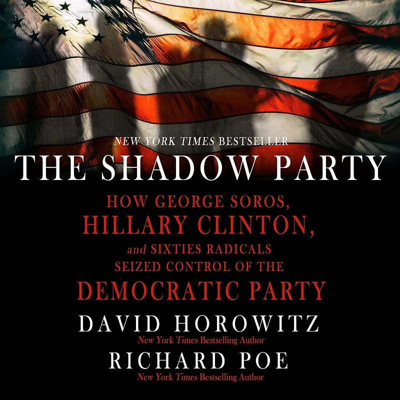the Shadow Party: How George Soros, Hillary Clinton