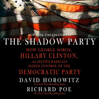 the Shadow Party: How George Soros, Hillary Clinton