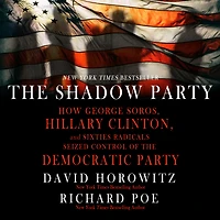 the Shadow Party: How George Soros, Hillary Clinton