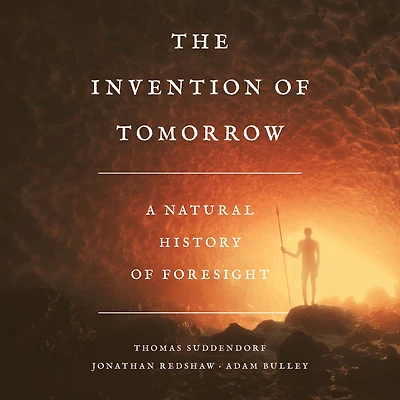 The Invention of Tomorrow: A Natural History Foresight
