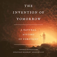 The Invention of Tomorrow: A Natural History Foresight