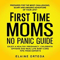 First Time Mom No Panic Guide