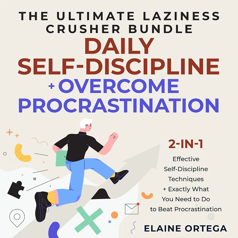The Ultimate Laziness Crusher Bundle: Daily Self-Discipline + Overcome Procrastination 2-in-1