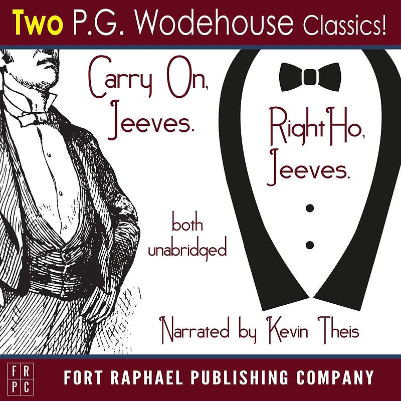 Carry on, Jeeves and Right Ho, - TWO P.G. Wodehouse Classics! Unabridged