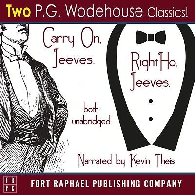 Carry on, Jeeves and Right Ho, - TWO P.G. Wodehouse Classics! Unabridged