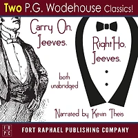 Carry on, Jeeves and Right Ho, - TWO P.G. Wodehouse Classics! Unabridged