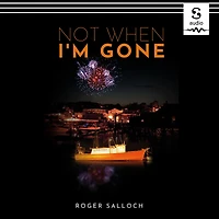 Not When I'm Gone