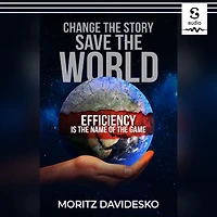 Change the Story, Save World: Efficiency Is Name of Game