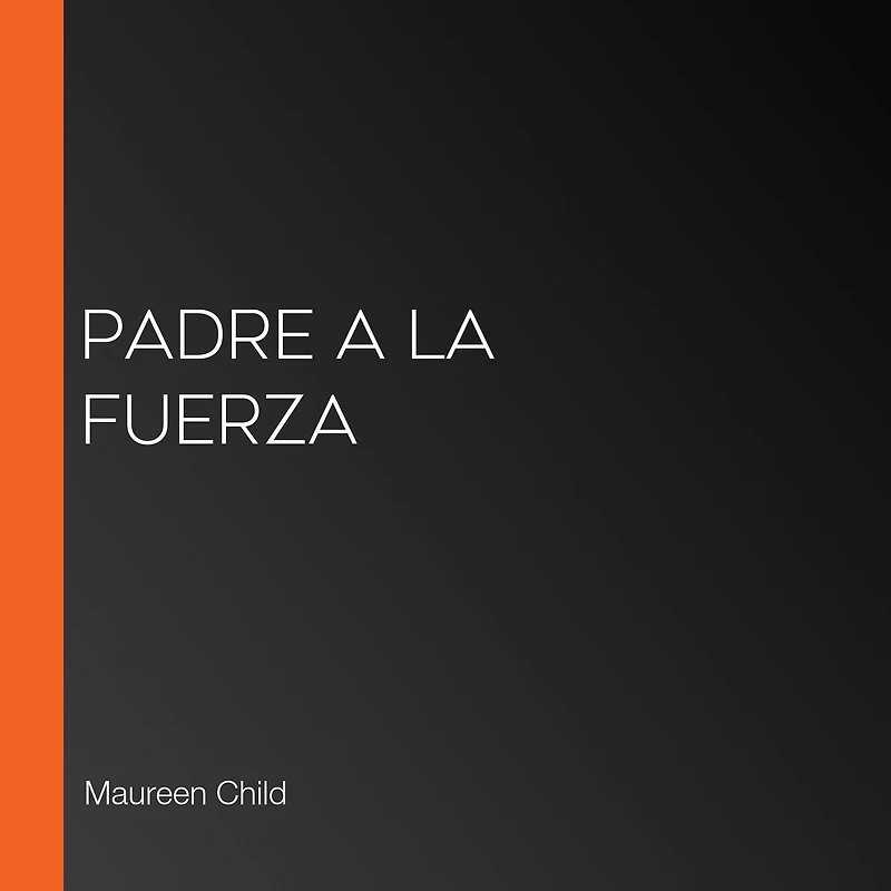 Padre a la fuerza