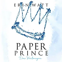 Paper Prince (Paper-Reihe 2): Das Verlangen
