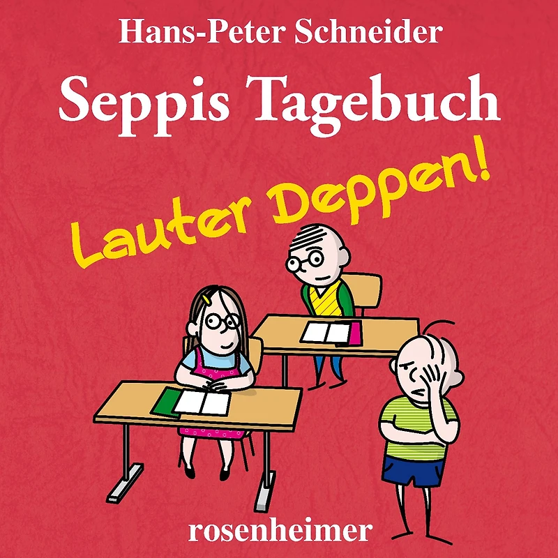 Seppis Tagebuch - Lauter Deppen!