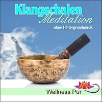 Klangschalen Meditation ohne Hintergrundmusik