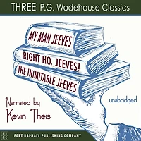 My Man, Jeeves, The Inimitable Jeeves and Right Ho, - THREE P.G. Wodehouse Classics! Unabridged
