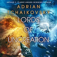 Lords of Uncreation (Final Architecture Book 3)