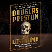 The Lost Tomb: and Other Real-Life Stories of Bones, Burials, Murder (Signed Book)