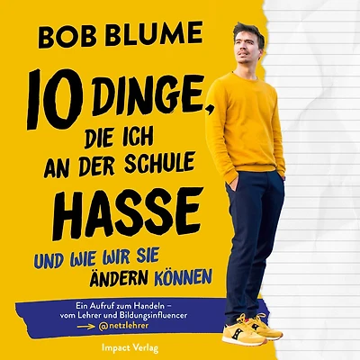 Zehn Dinge, die ich an der Schule hasse: und wie wir sie ändern können - Ein Aufruf zum Handeln vom Lehrer Bildungsinfluencer @netzlehrer