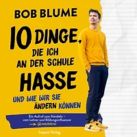 Zehn Dinge, die ich an der Schule hasse: und wie wir sie ändern können - Ein Aufruf zum Handeln vom Lehrer Bildungsinfluencer @netzlehrer