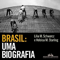 Brasil: uma biografia: Com novo pós-escrito