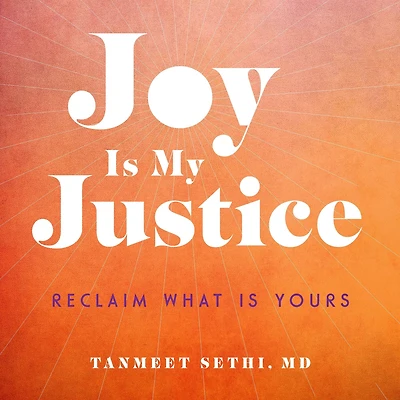 Joy Is My Justice: Reclaim What Yours