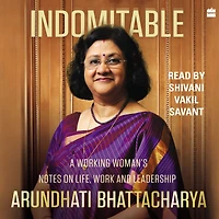 Indomitable: A Working Woman's Notes on Work, Life and Leadership