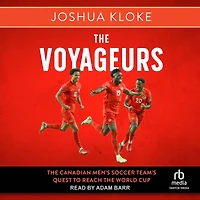 the Voyageurs: Canadian Men's Soccer Team's Quest to Reach World Cup