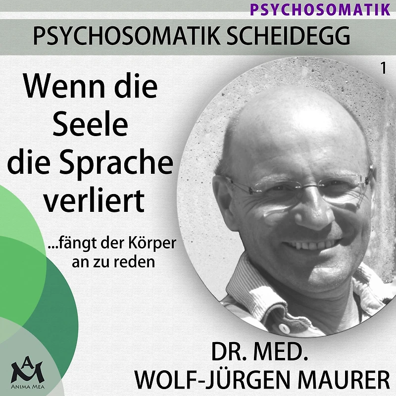 Wenn die Seele die Sprache verliert...fängt der Körper an zu reden: Wie der Umgang mit unseren Gefühlen körperlich krank machen kann