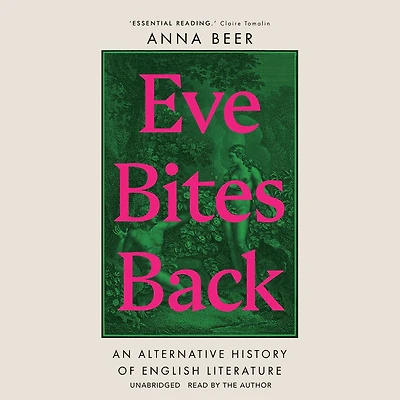Eve Bites Back: An Alternative History of English Literature