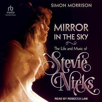 Mirror The Sky: Life and Music of Stevie Nicks